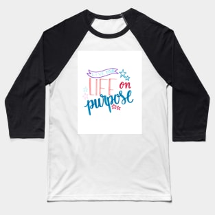 live life on purpose Baseball T-Shirt